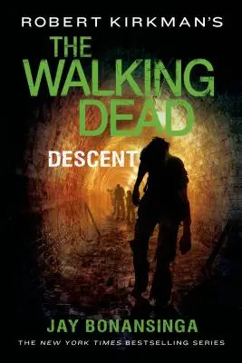 The Walking Dead de Robert Kirkman : Descent - Robert Kirkman's the Walking Dead: Descent