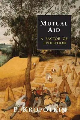 L'entraide : Un facteur d'évolution - Mutual Aid: A Factor of Evolution