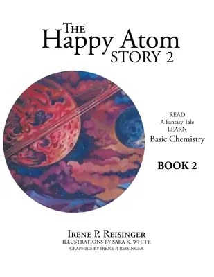 L'histoire de l'atome heureux 2 : Lisez un conte fantastique Apprenez la chimie de base Livre 2 - The Happy Atom Story 2: Read a Fantasy Tale Learn Basic Chemistry Book 2