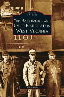 Chemin de fer Baltimore et Ohio en Virginie occidentale - Baltimore and Ohio Railroad in West Virginia