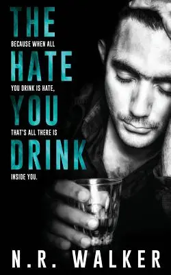 La haine que vous buvez - The Hate You Drink