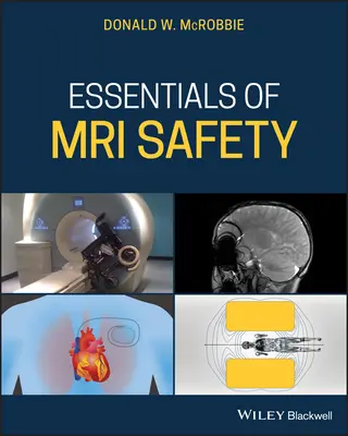 L'essentiel de la sécurité de l'IRM - Essentials of MRI Safety