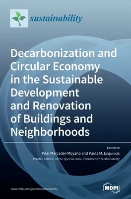 Décarbonisation et économie circulaire dans le développement durable et la rénovation des bâtiments et des quartiers - Decarbonization and Circular Economy in the Sustainable Development and Renovation of Buildings and Neighborhoods