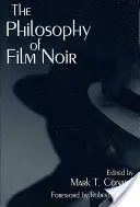 La philosophie du film noir - The Philosophy of Film Noir