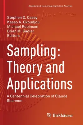 L'échantillonnage : Théorie et applications : Célébration du centenaire de Claude Shannon - Sampling: Theory and Applications: A Centennial Celebration of Claude Shannon