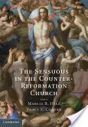 La sensualité dans l'Église de la Contre-Réforme - The Sensuous in the Counter-Reformation Church