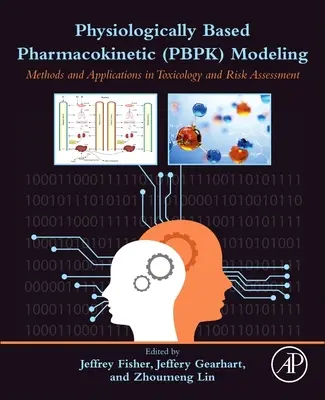 Modélisation pharmacocinétique basée sur la physiologie (Pbpk) : Méthodes et applications en toxicologie et évaluation des risques - Physiologically Based Pharmacokinetic (Pbpk) Modeling: Methods and Applications in Toxicology and Risk Assessment