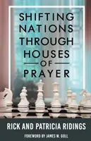 Faire évoluer les nations grâce aux maisons de prière - Shifting Nations Through Houses of Prayer