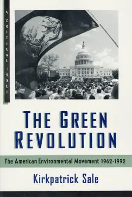 La révolution verte : Le mouvement écologiste 1962-1992 - The Green Revolution: The Environmental Movement 1962-1992