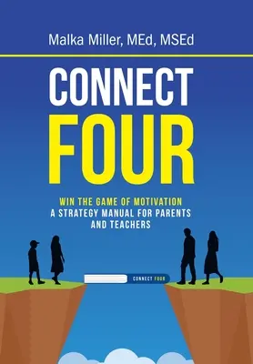 Connect Four : Gagnez le jeu de la motivation : un manuel de stratégie pour les parents et les enseignants - Connect Four: Win the Game of Motivation: a Strategy Manual for Parents and Teachers