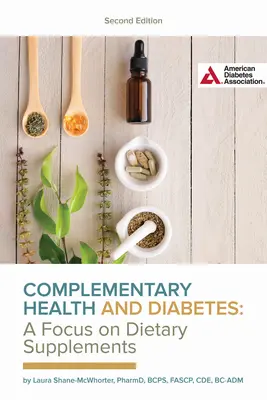 Santé complémentaire et diabète : les compléments alimentaires en point de mire - Complementary Health and Diabetes--A Focus on Dietary Supplements