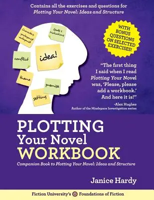 Plotting Your Novel Workbook : Un livre d'accompagnement pour planifier votre roman : Idées et structure - Plotting Your Novel Workbook: A Companion Book to Planning Your Novel: Ideas and Structure