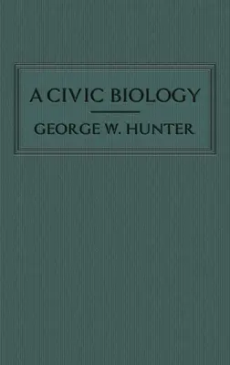 Une biologie civique : L'édition originale de 1914 au cœur du procès du singe de Scope« ». - A Civic Biology: The Original 1914 Edition at the Heart of the Scope's Monkey Trial