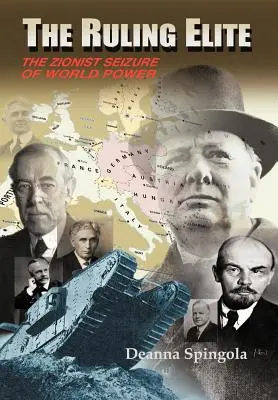 L'élite dirigeante : La prise du pouvoir mondial par les sionistes - The Ruling Elite: The Zionist Seizure of World Power