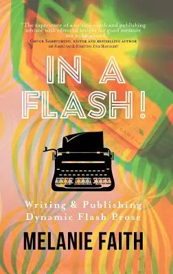 En un clin d'œil ! Écrire et publier une prose flash dynamique - In a Flash!: Writing & Publishing Dynamic Flash Prose