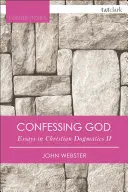 Confesser Dieu Essais de dogmatique chrétienne II - Confessing God Essays in Christian Dogmatics II