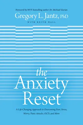 La réinitialisation de l'anxiété : Une approche qui change la vie pour surmonter la peur, le stress, l'inquiétude, les attaques de panique, les troubles obsessionnels compulsifs, etc. - The Anxiety Reset: A Life-Changing Approach to Overcoming Fear, Stress, Worry, Panic Attacks, Ocd and More