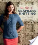 L'art du tricot sans couture - The Art of Seamless Knitting