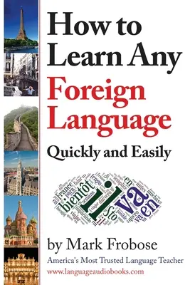 Comment apprendre rapidement et facilement n'importe quelle langue étrangère - How to Learn Any Foreign Language Quickly and Easily