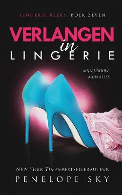 Verlangen en lingerie - Verlangen in lingerie