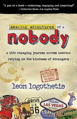 Aventures étonnantes d'une personne : Un voyage qui change la vie à travers l'Amérique en comptant sur la gentillesse d'étrangers - Amazing Adventures of a Nobody: A Life Changing Journey Across America Relying on the Kindness of Strangers