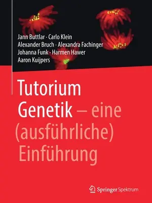 Tutorium Genetik : Eine (Ausfhrliche) Einfhrung (Introduction) - Tutorium Genetik: Eine (Ausfhrliche) Einfhrung