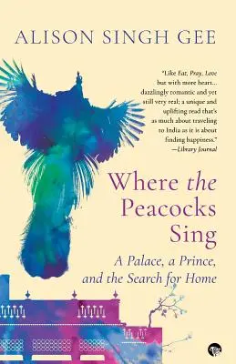 Là où chantent les paons : un palais, un prince et la recherche d'un foyer - Where the Peacocks Sing: A Palace, a Prince, and the Search for Home