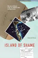 L'île de la honte : L'histoire secrète de la base militaire américaine de Diego Garcia - Island of Shame: The Secret History of the U.S. Military Base on Diego Garcia