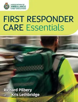 L'essentiel des soins aux premiers intervenants - First Responder Care Essentials