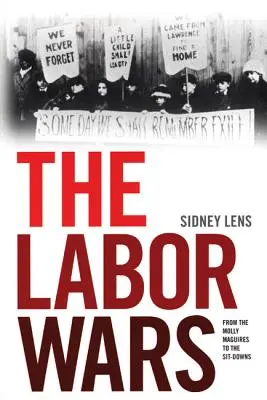 Les guerres du travail : des Molly Maguires aux Sitdowns - The Labor Wars: From the Molly Maguires to the Sitdowns