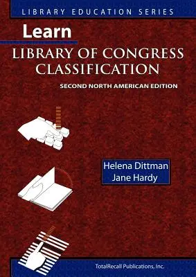 Apprendre la classification de la Bibliothèque du Congrès (Library Education Series) - Learn Library of Congress Classification (Library Education Series)