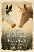 Les chevaux se réjouissent : Les chevaux connaissent le livre 2 - The Horses Rejoice: The Horses Know Book 2