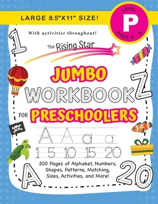 The Rising Star Jumbo Workbook for Preschoolers : (Ages 4-5) Alphabet, Numbers, Shapes, Sizes, Patterns, Matching, Activities, and More ! (Grand 8.5x11