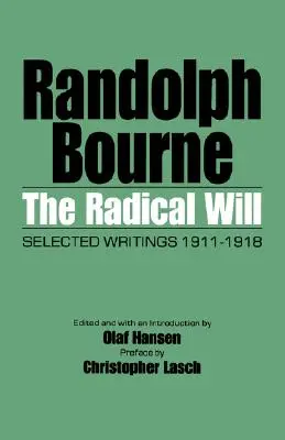 La volonté radicale : écrits choisis, 1911-1918 - The Radical Will: Selected Writings, 1911-1918