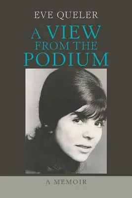 Une vue du podium : Un mémoire - A View from the Podium: A Memoir