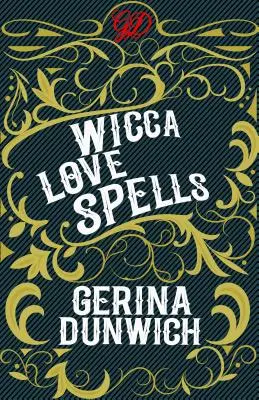 Sortilèges d'amour de la Wicca - Wicca Love Spells