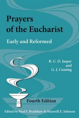 Prières de l'Eucharistie : Prières de l'Eucharistie : anciennes et réformées - Prayers of the Eucharist: Early and Reformed