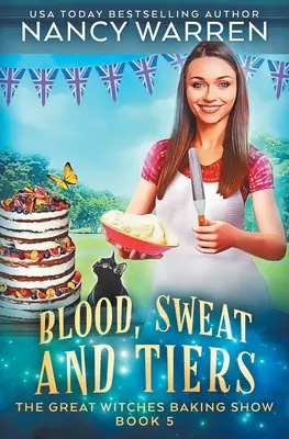 Sang, Sueur et Tiers : Un mystère culinaire paranormal. - Blood, Sweat and Tiers: A paranormal culinary cozy mystery