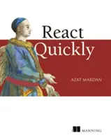 React Quickly : Des applications web indolores avec React, Jsx, Redux et Graphql - React Quickly: Painless Web Apps with React, Jsx, Redux, and Graphql