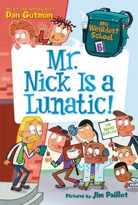 Mon école la plus bizarre #6 : M. Nick est un fou ! - My Weirdest School #6: Mr. Nick Is a Lunatic!