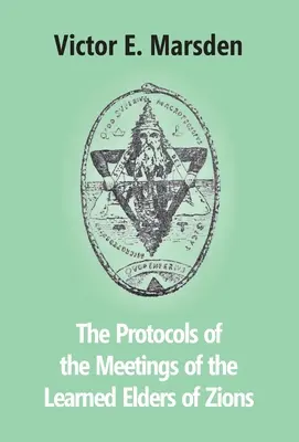 Les protocoles des réunions des sages de Sion - The Protocols Of The Meetings Of The Learned Elders Of Zions