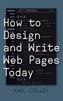 Comment concevoir et écrire des pages web aujourd'hui - How to Design and Write Web Pages Today