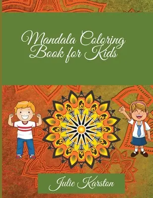 Livre de coloriage Mandala pour les enfants : Mandalas étonnants à colorier pour se détendre Collection de Mandalas à colorier Pages de coloriage - Mandala Coloring Book for Kids: Amazing Mandalas to Color for Relaxation Mandala Coloring Collection Coloring Pages