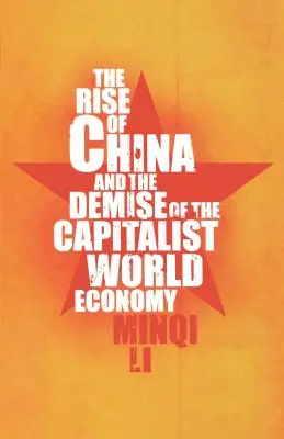 L'essor de la Chine et l'effondrement de l'économie mondiale capitaliste - The Rise of China and the Demise of the Capitalist World Economy