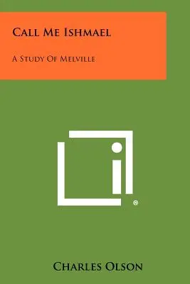 Appelez-moi Ismaël : Une étude de Melville - Call Me Ishmael: A Study Of Melville