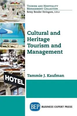 Tourisme et gestion de la culture et du patrimoine - Cultural and Heritage Tourism and Management
