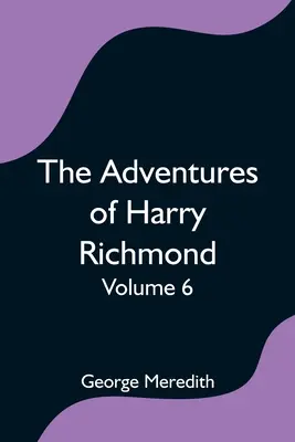 Les aventures de Harry Richmond - Volume 6 - The Adventures of Harry Richmond - Volume 6