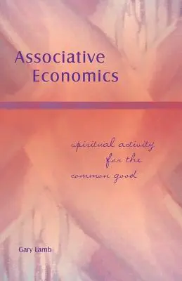 Économie associative : L'activité spirituelle au service du bien commun - Associative Economics: Spiritual Activity for the Common Good