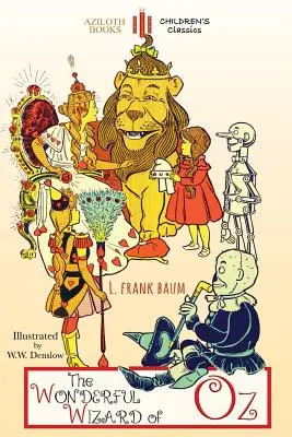 Le merveilleux magicien d'Oz : version intégrale et illustrée - The Wonderful Wizard of Oz: Unabridged & illustrated