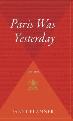 Paris d'hier : 1925-1939 - Paris Was Yesterday: 1925-1939